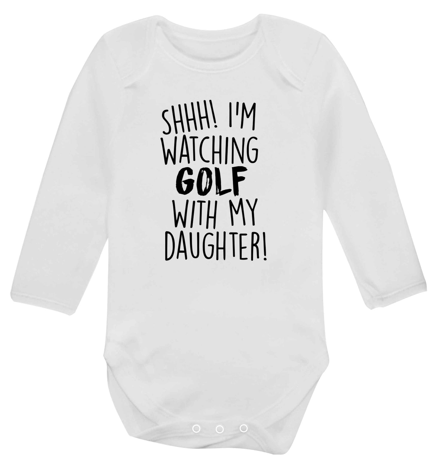 Shh I'm watching golf with my daughter Baby Vest long sleeved white 6-12 months