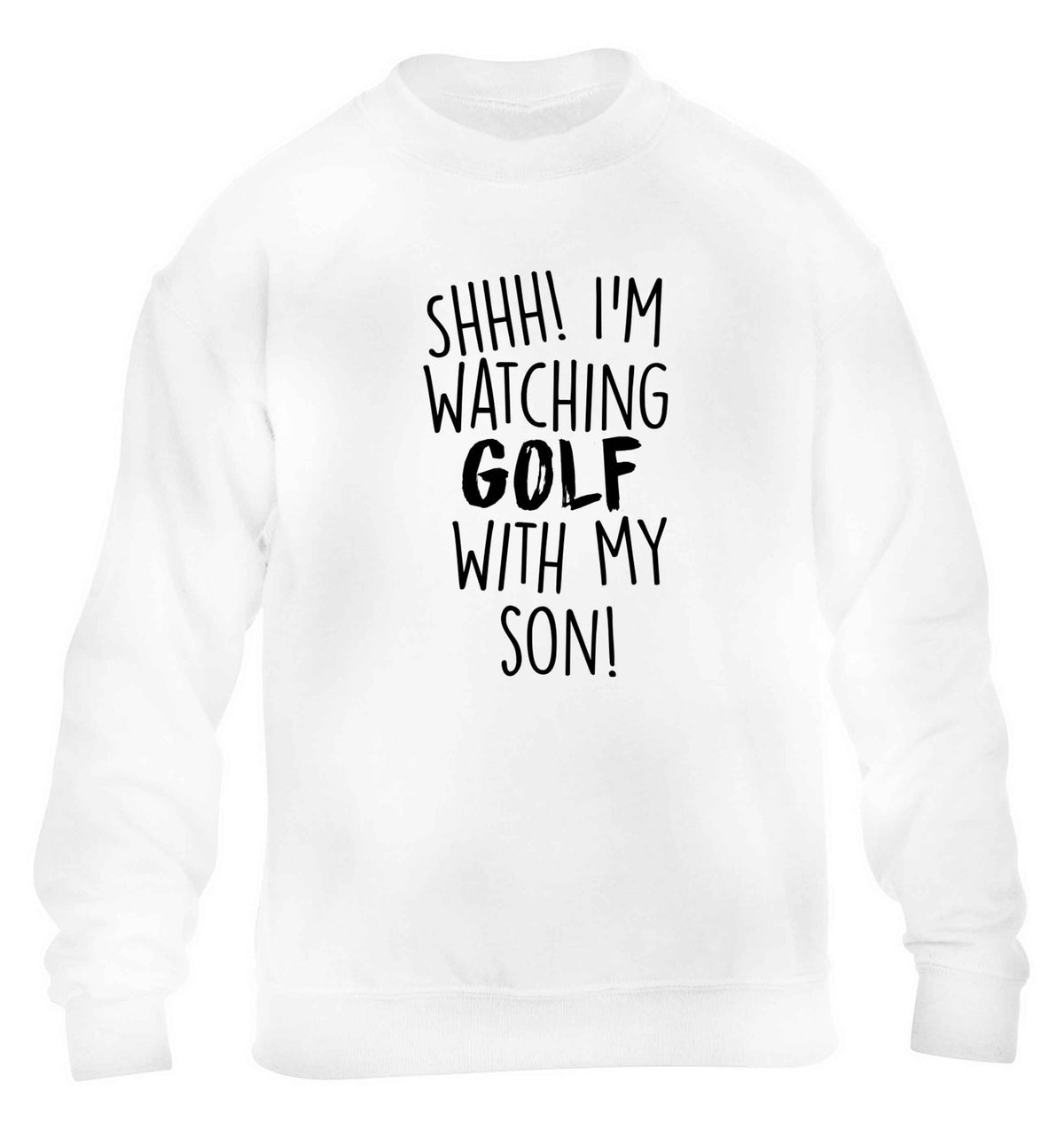 Shh I'm watching golf with my son children's white sweater 12-13 Years