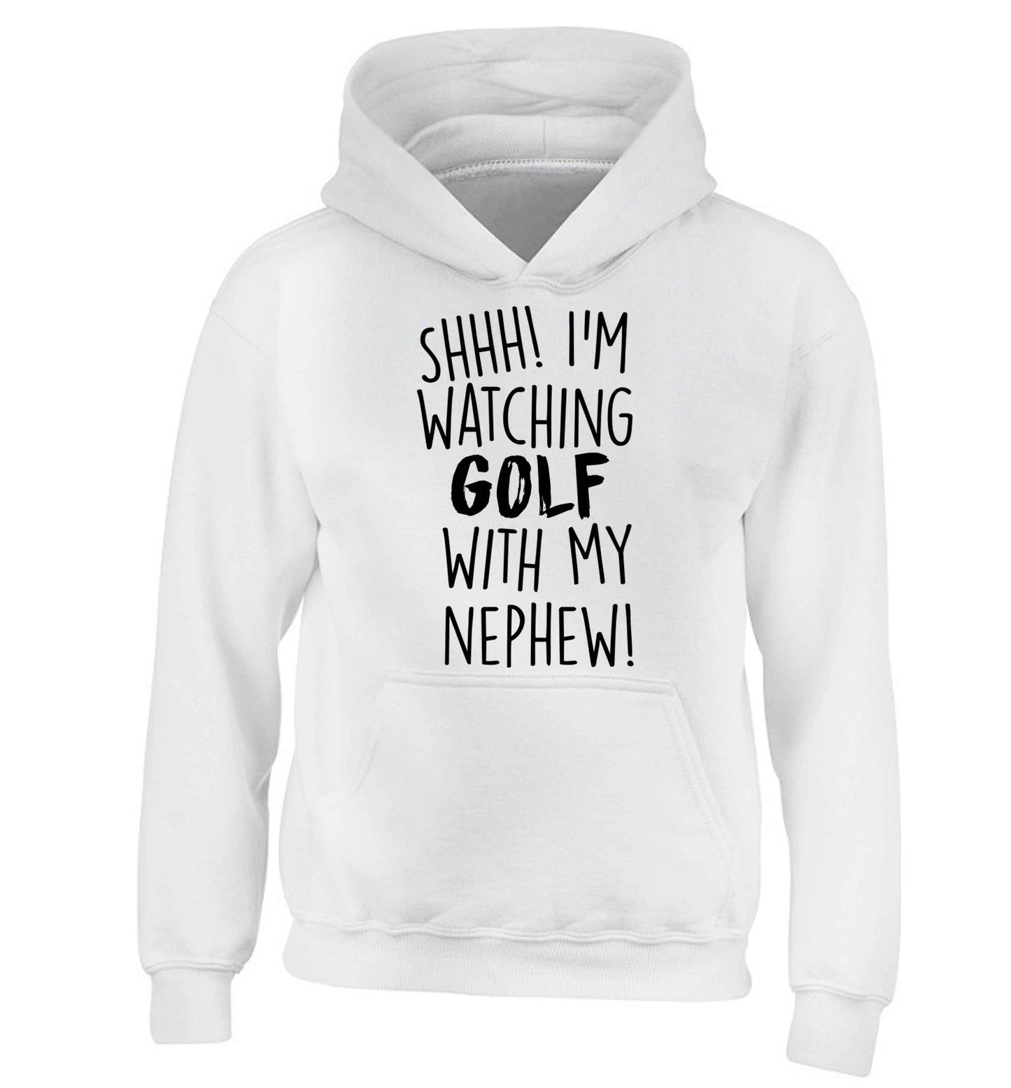Shh I'm watching golf with my nephew children's white hoodie 12-13 Years