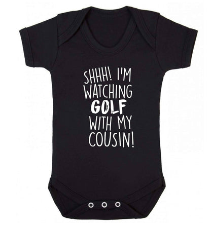 Shh I'm watching golf with my cousin Baby Vest black 18-24 months