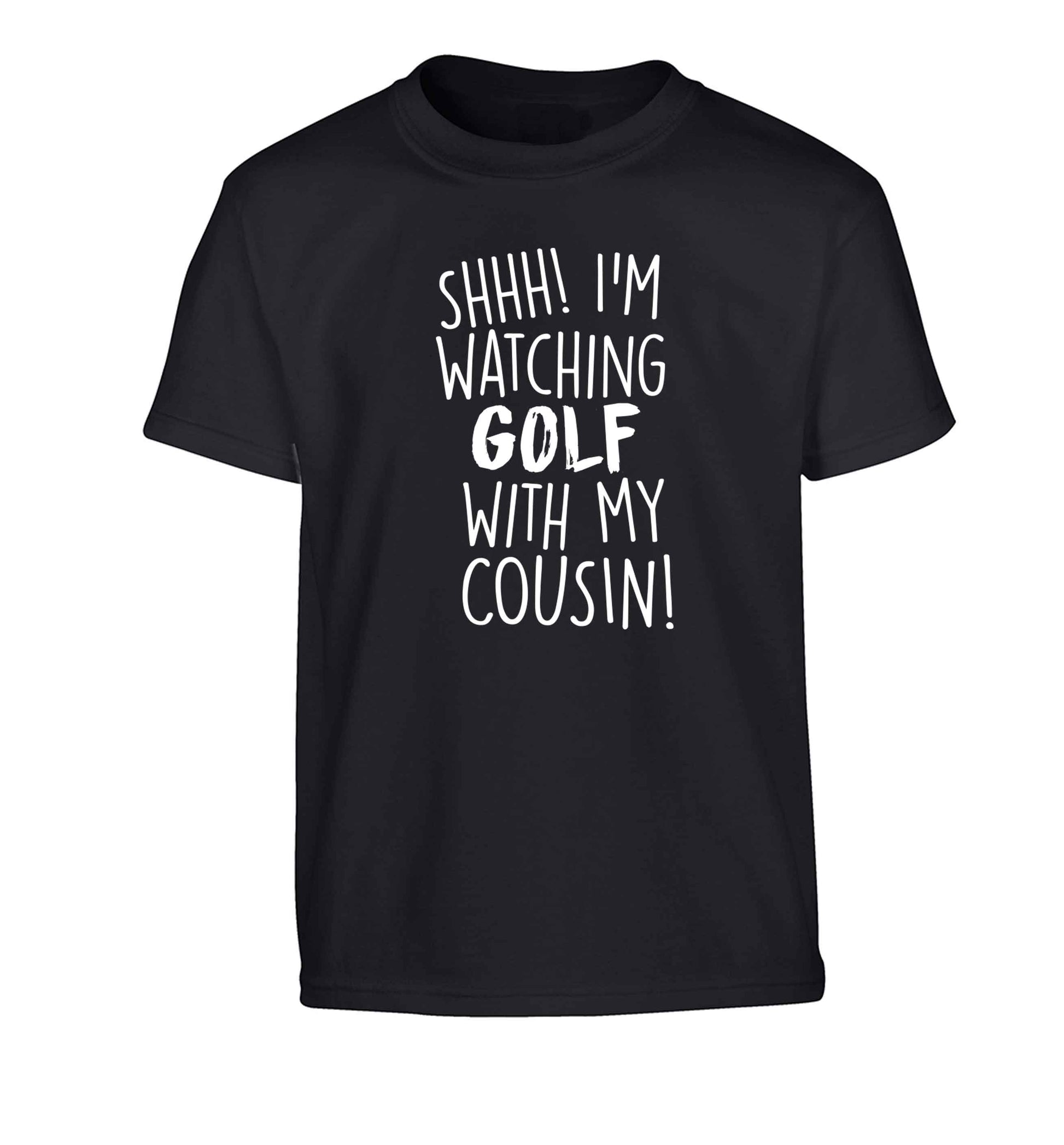 Shh I'm watching golf with my cousin Children's black Tshirt 12-13 Years