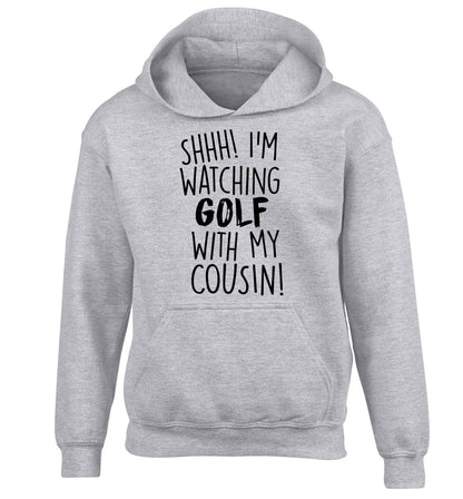 Shh I'm watching golf with my cousin children's grey hoodie 12-13 Years