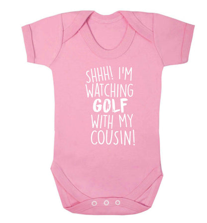 Shh I'm watching golf with my cousin Baby Vest pale pink 18-24 months