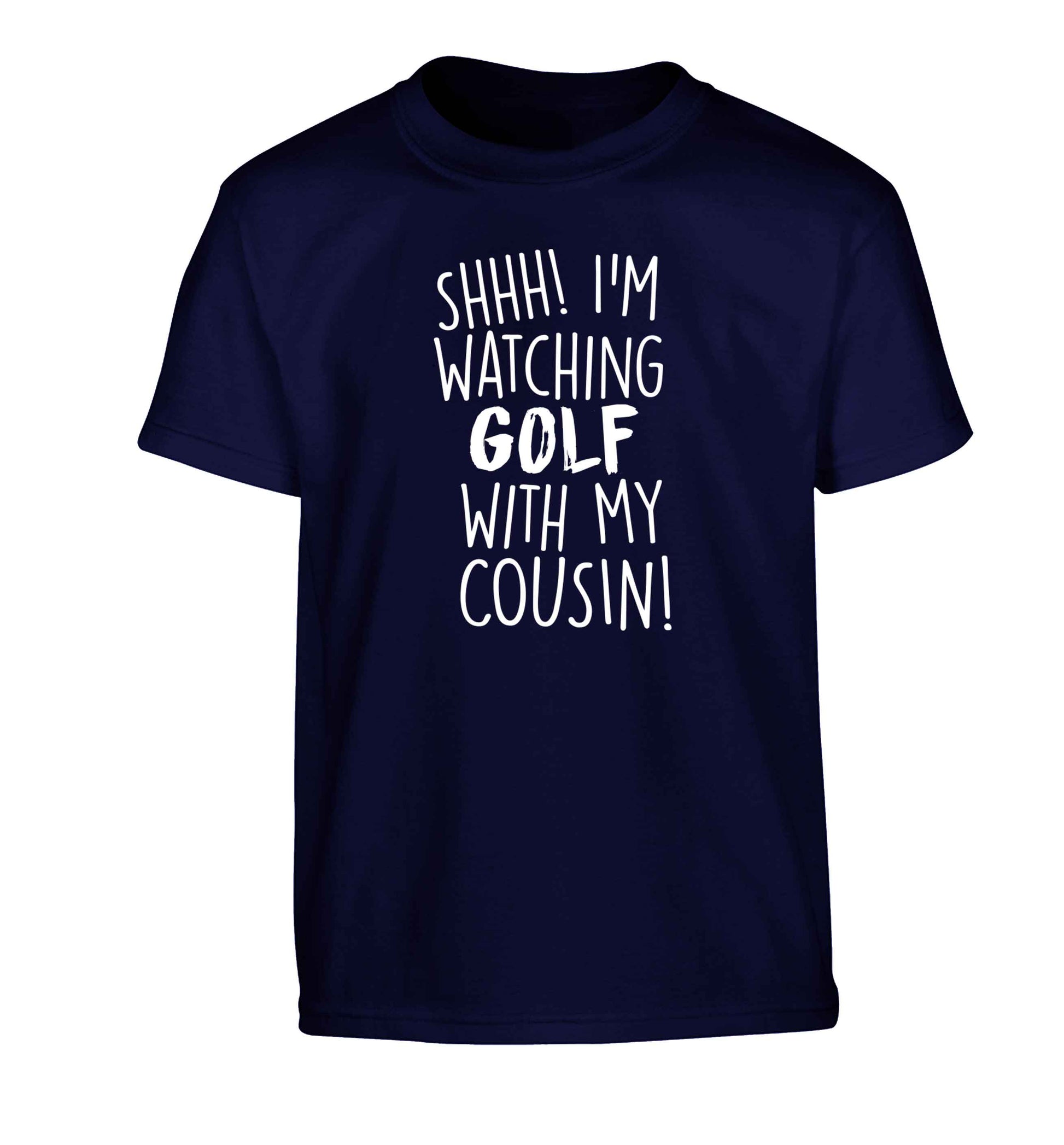 Shh I'm watching golf with my cousin Children's navy Tshirt 12-13 Years