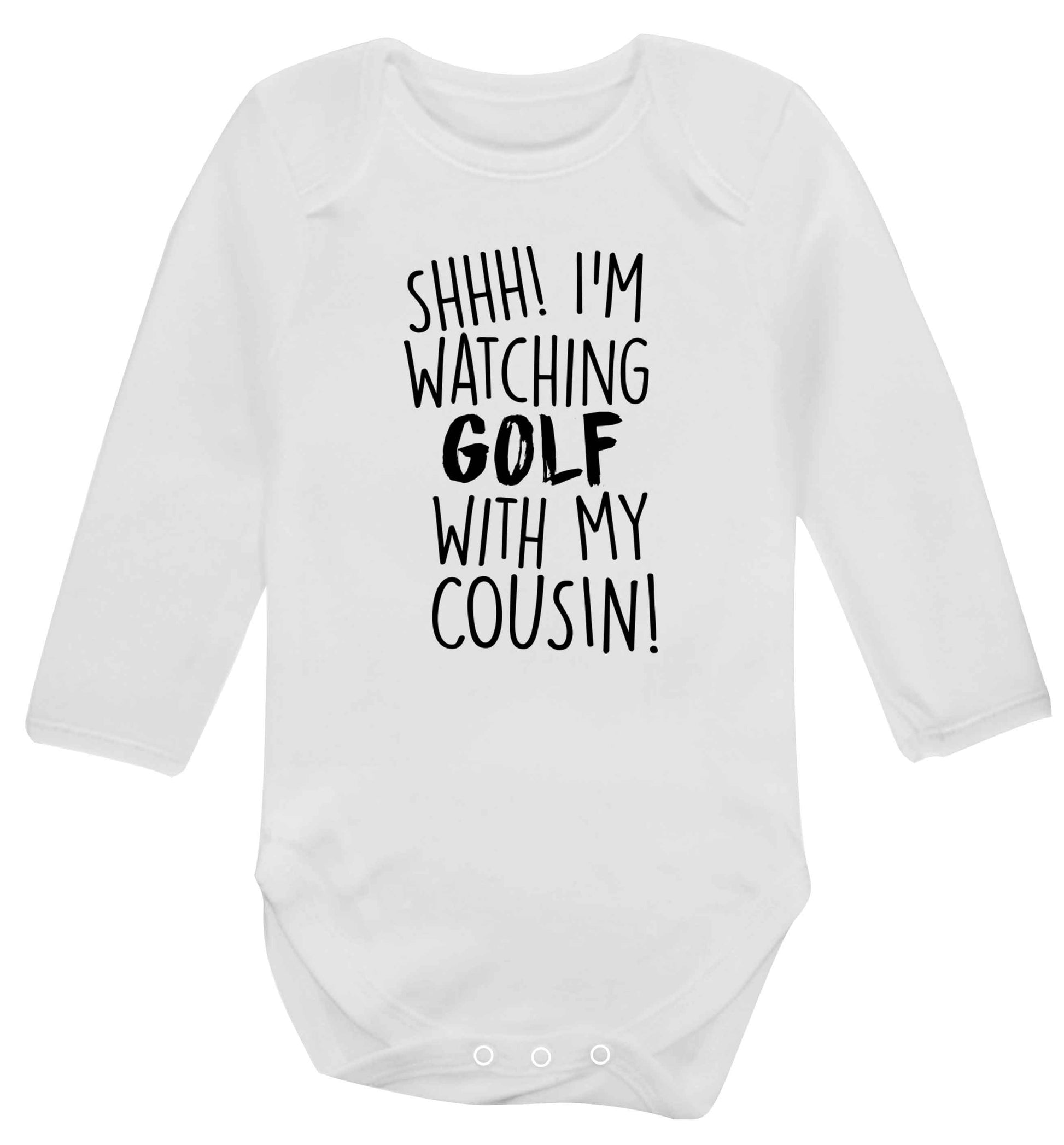 Shh I'm watching golf with my cousin Baby Vest long sleeved white 6-12 months