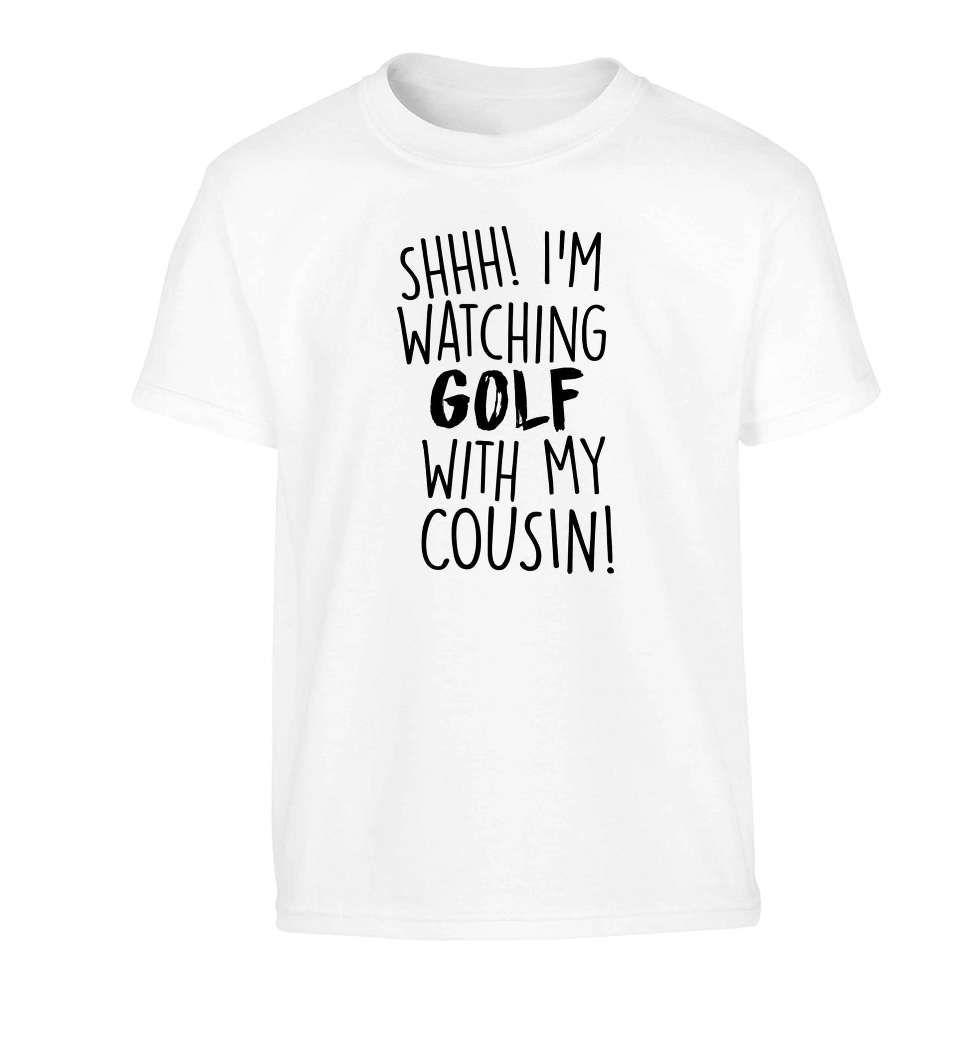 Shh I'm watching golf with my cousin Children's white Tshirt 12-13 Years