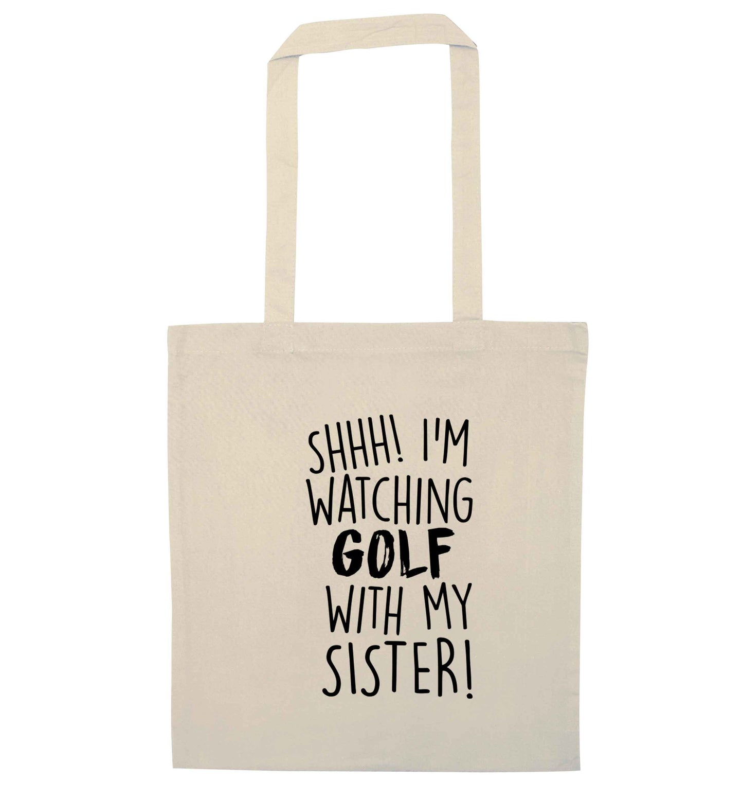 Shh I'm watching golf with my sister natural tote bag