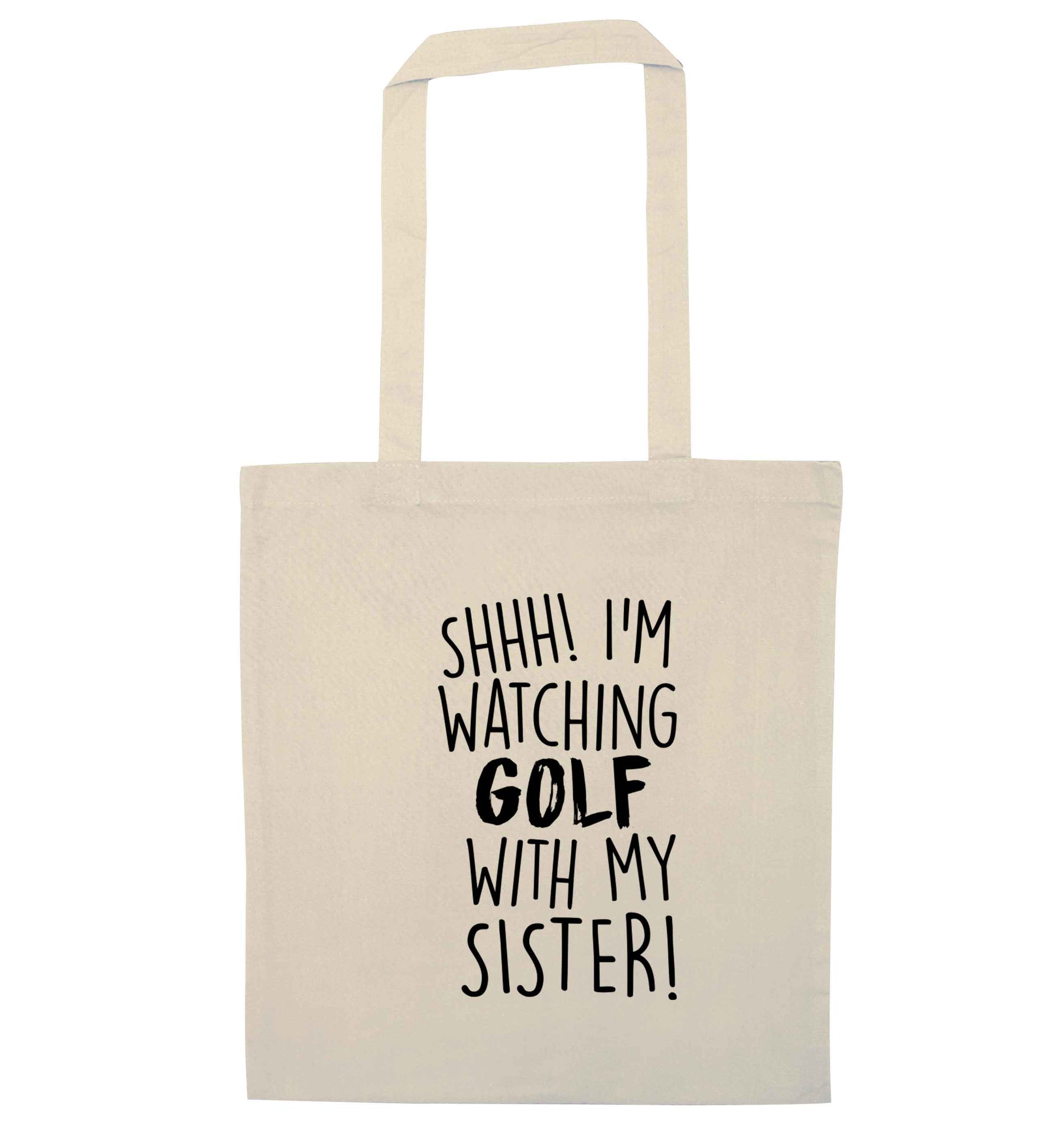Shh I'm watching golf with my sister natural tote bag