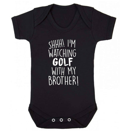 Shh I'm watching golf with my brother Baby Vest black 18-24 months