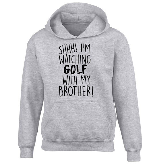Shh I'm watching golf with my brother children's grey hoodie 12-13 Years