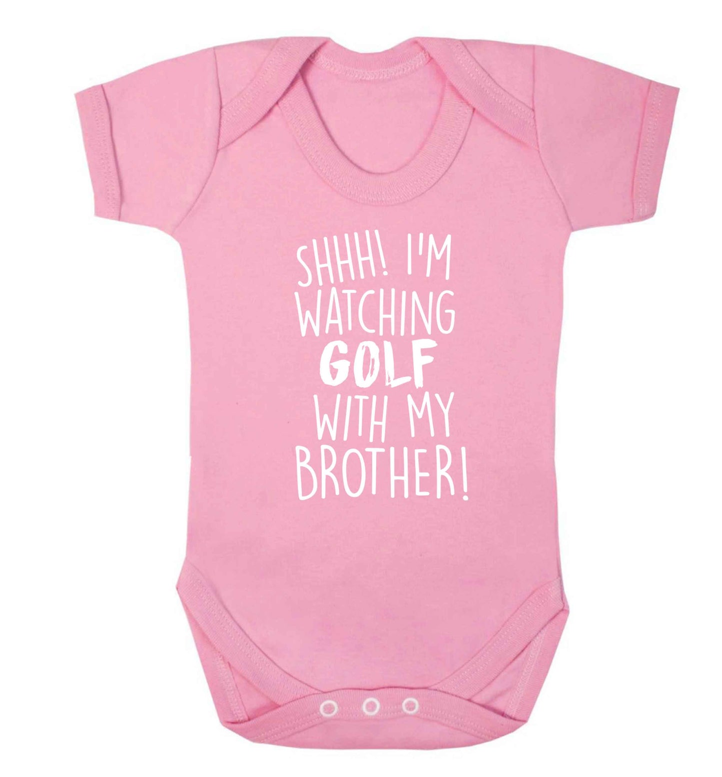 Shh I'm watching golf with my brother Baby Vest pale pink 18-24 months