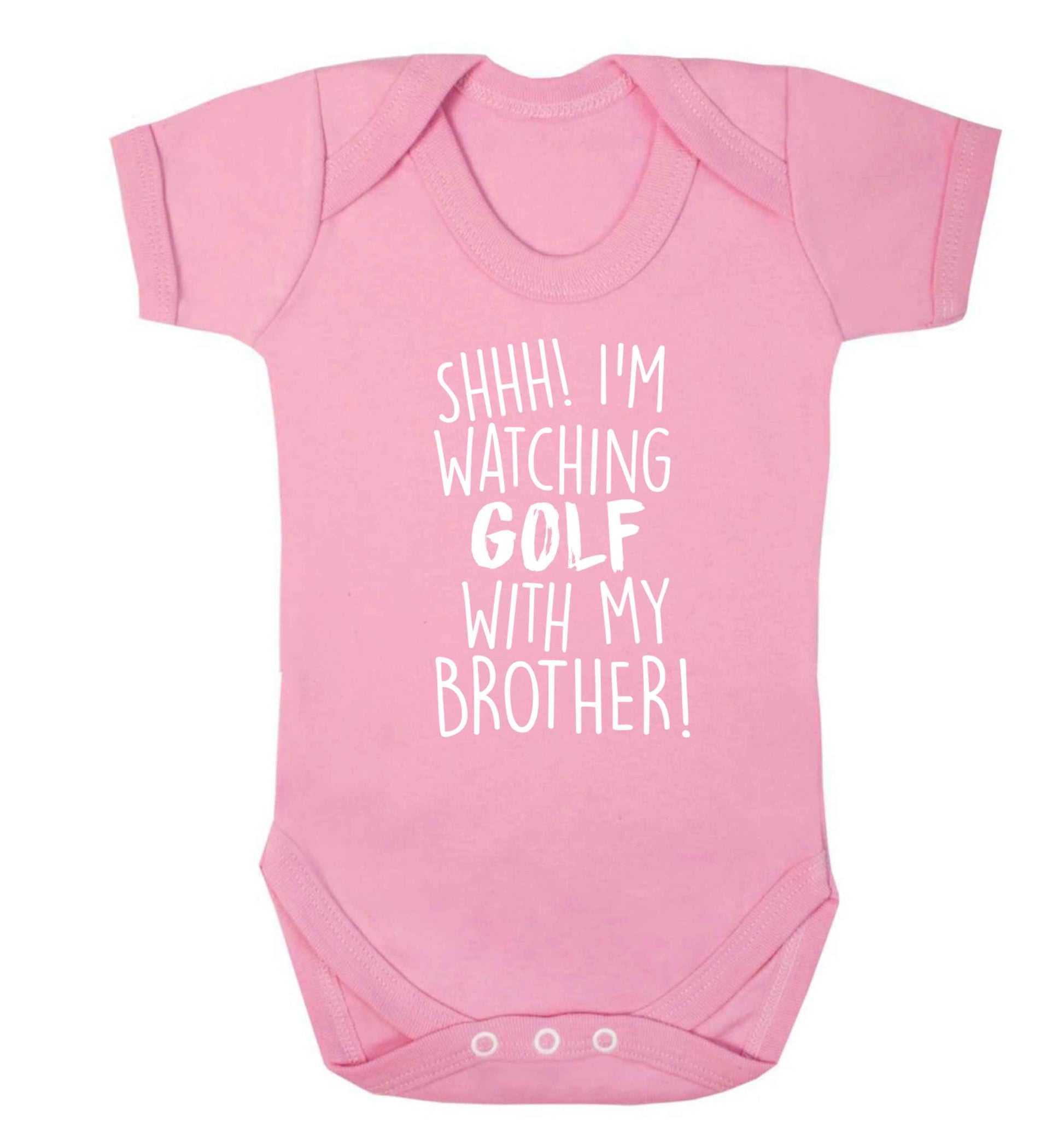 Shh I'm watching golf with my brother Baby Vest pale pink 18-24 months