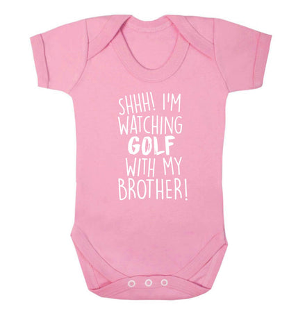 Shh I'm watching golf with my brother Baby Vest pale pink 18-24 months