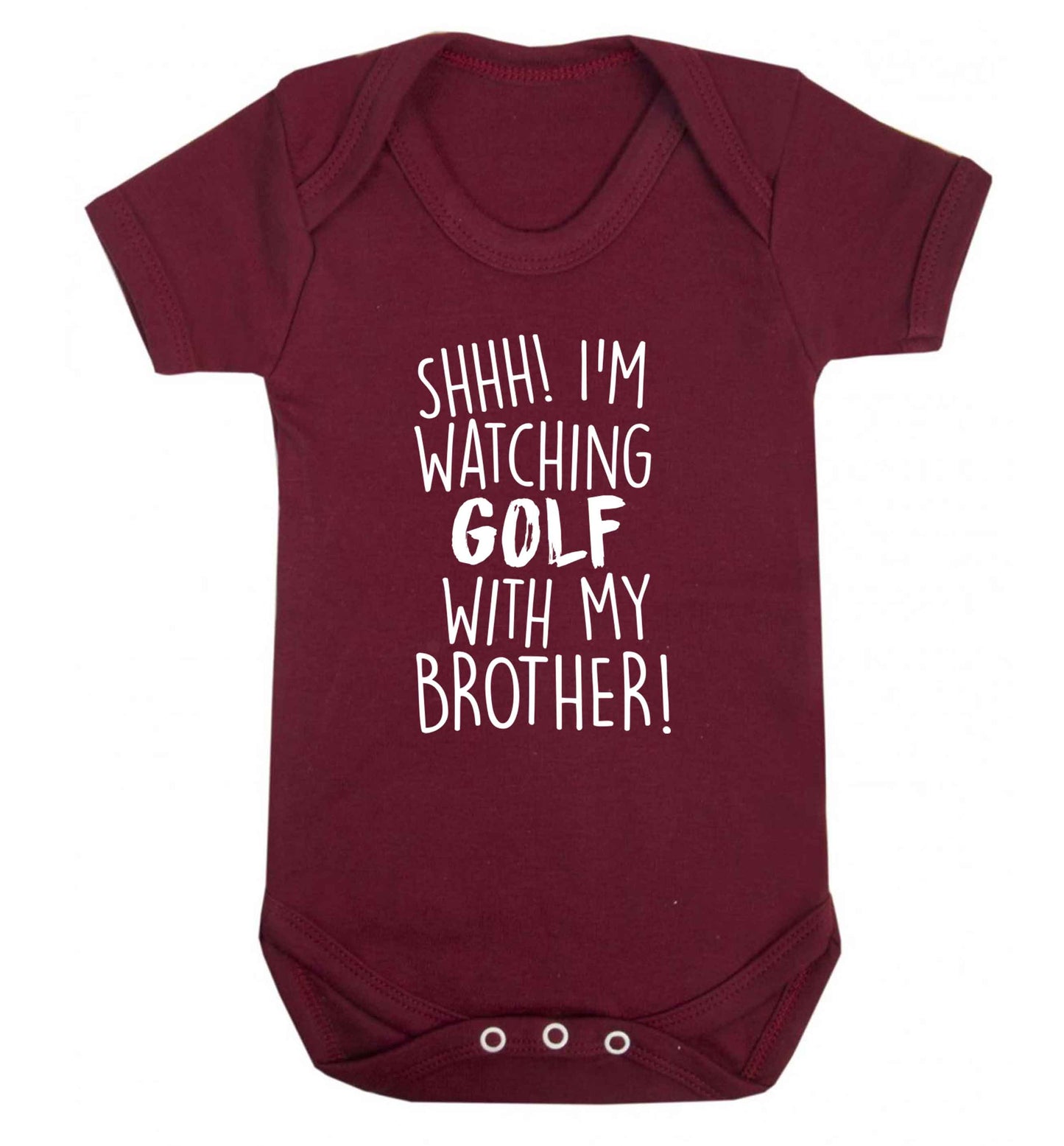 Shh I'm watching golf with my brother Baby Vest maroon 18-24 months
