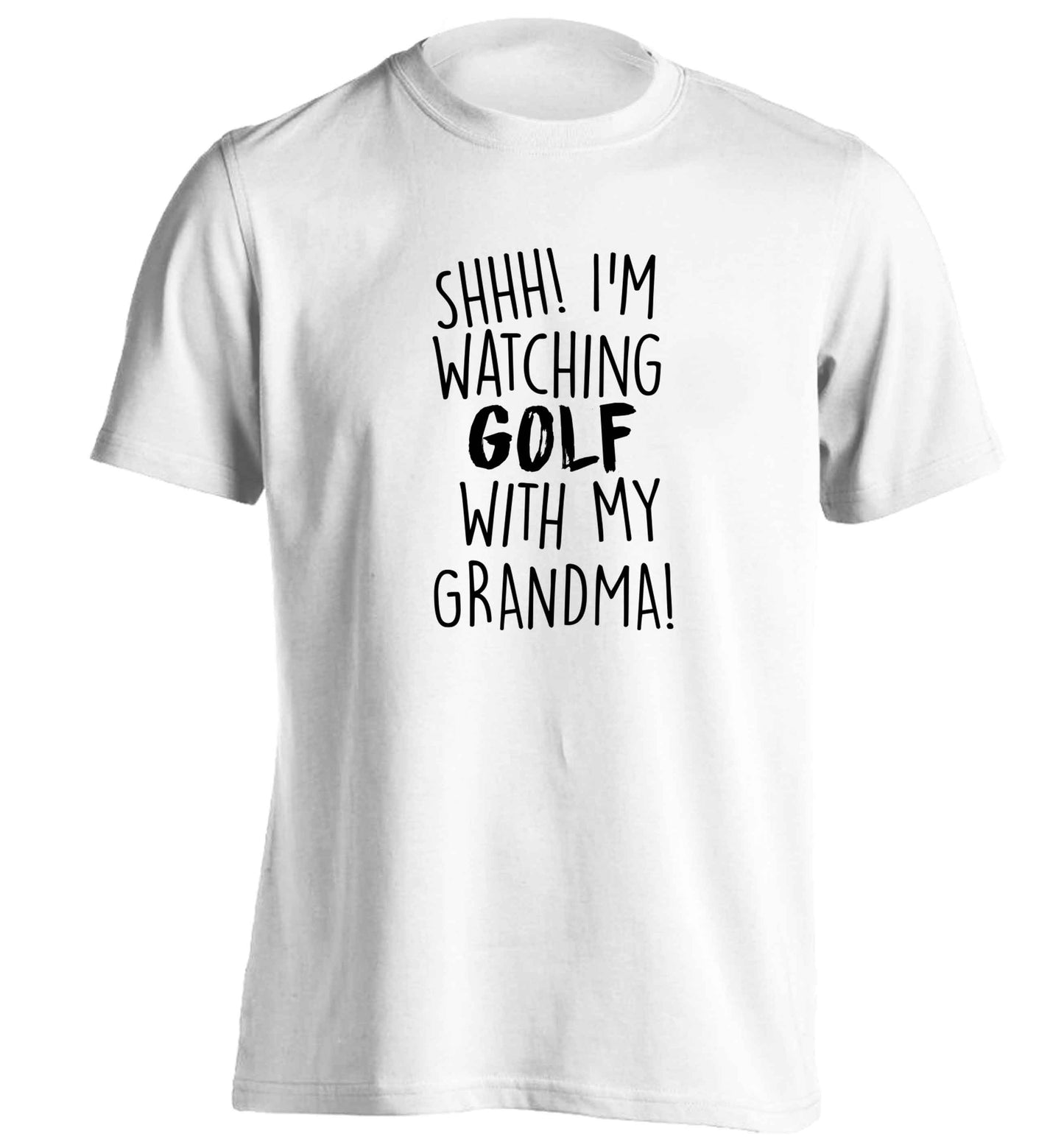 Shh I'm watching golf with my grandma adults unisex white Tshirt 2XL