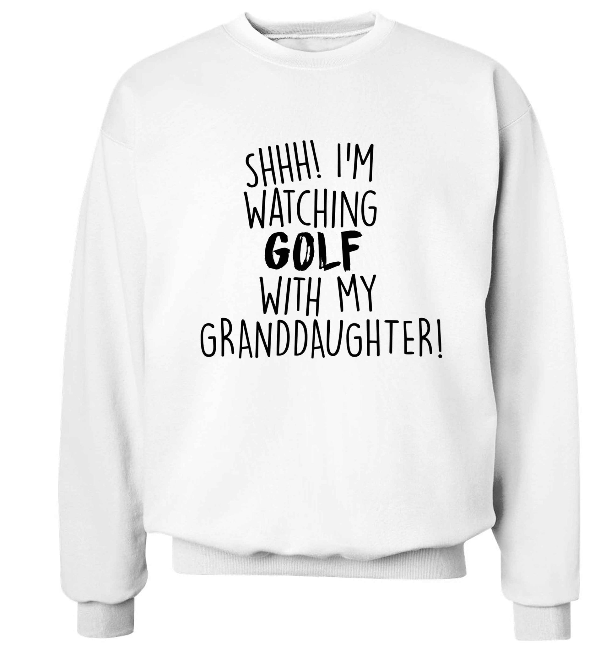 Shh I'm watching golf with my granddaughter Adult's unisex white Sweater 2XL