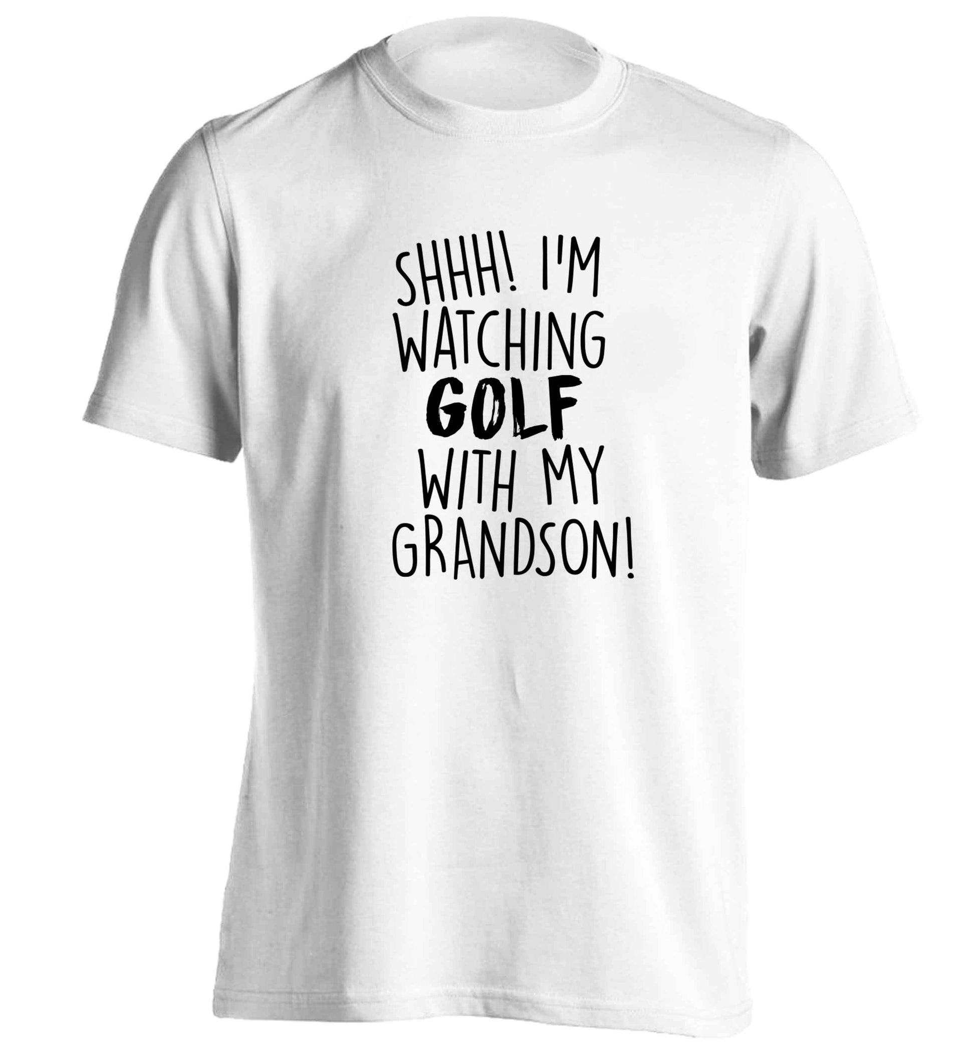 Shh I'm watching golf with my grandsonadults unisex white Tshirt 2XL