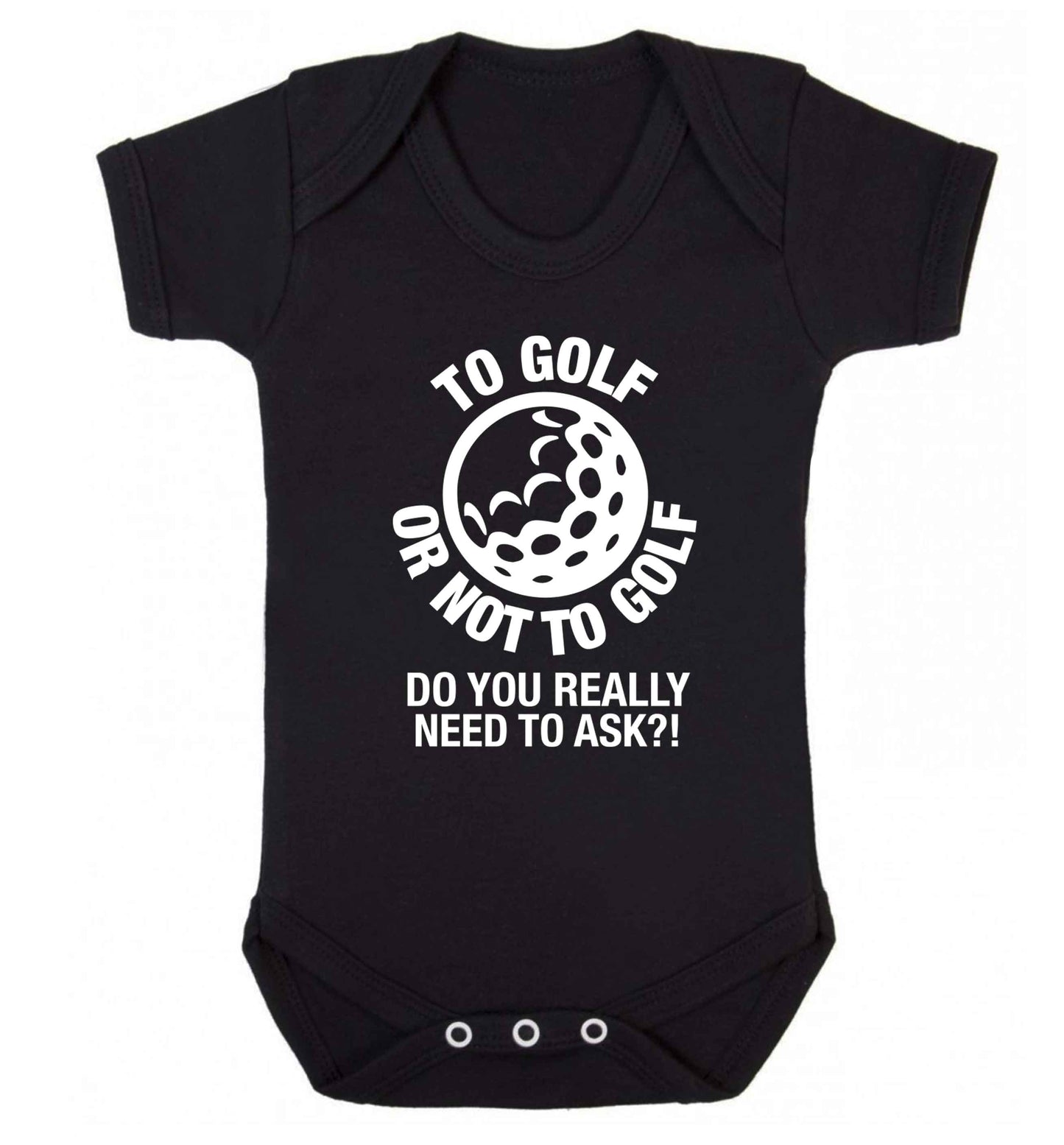 To golf or not to golf Do you really need to ask?! Baby Vest black 18-24 months