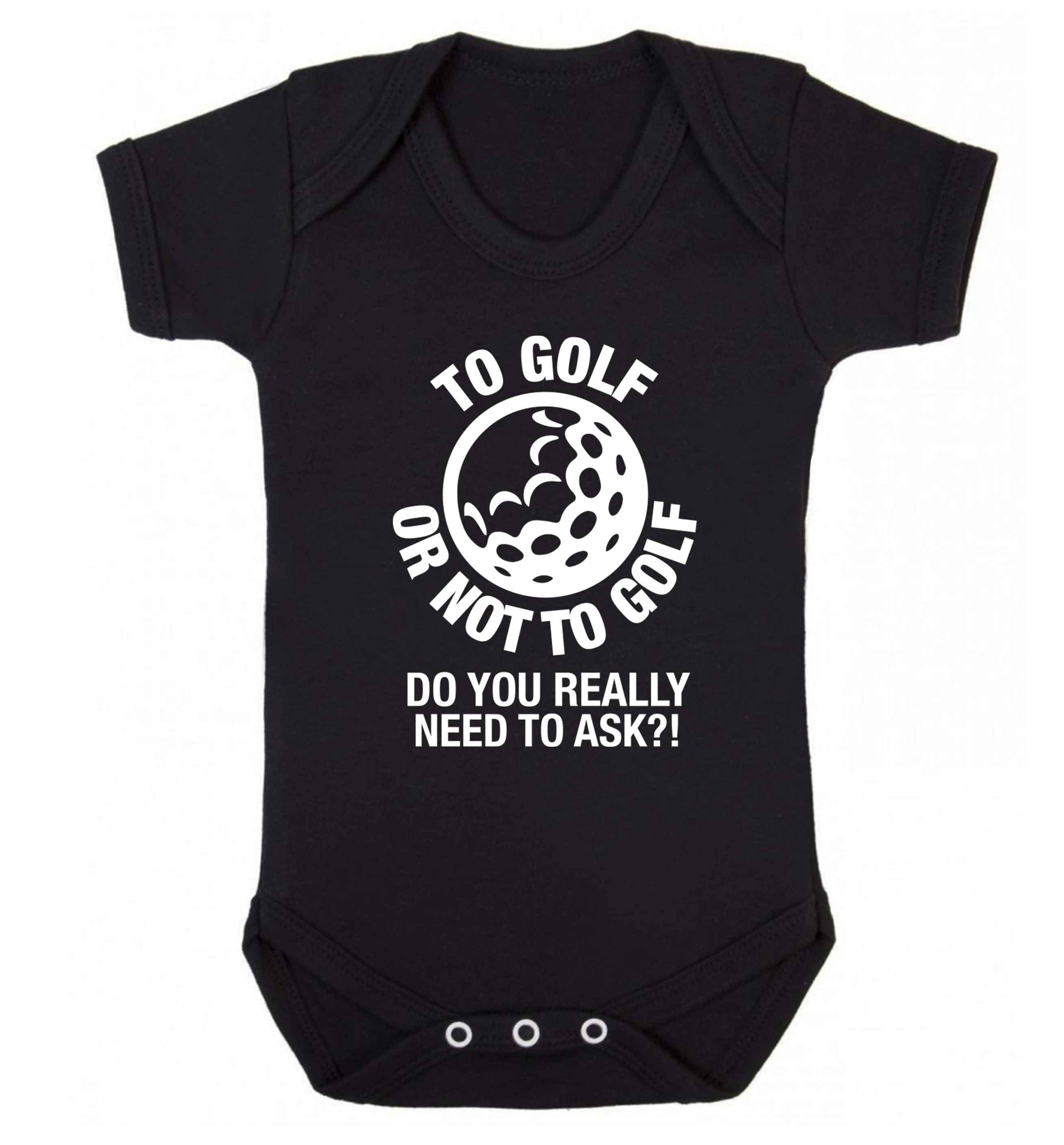 To golf or not to golf Do you really need to ask?! Baby Vest black 18-24 months