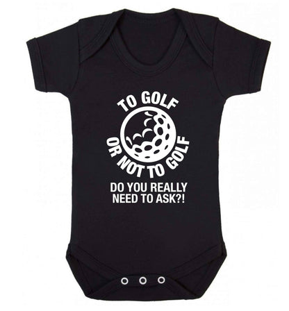 To golf or not to golf Do you really need to ask?! Baby Vest black 18-24 months