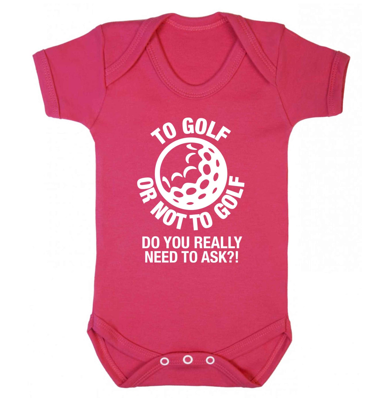 To golf or not to golf Do you really need to ask?! Baby Vest dark pink 18-24 months
