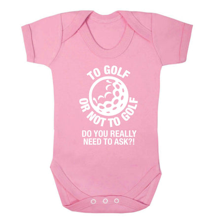To golf or not to golf Do you really need to ask?! Baby Vest pale pink 18-24 months