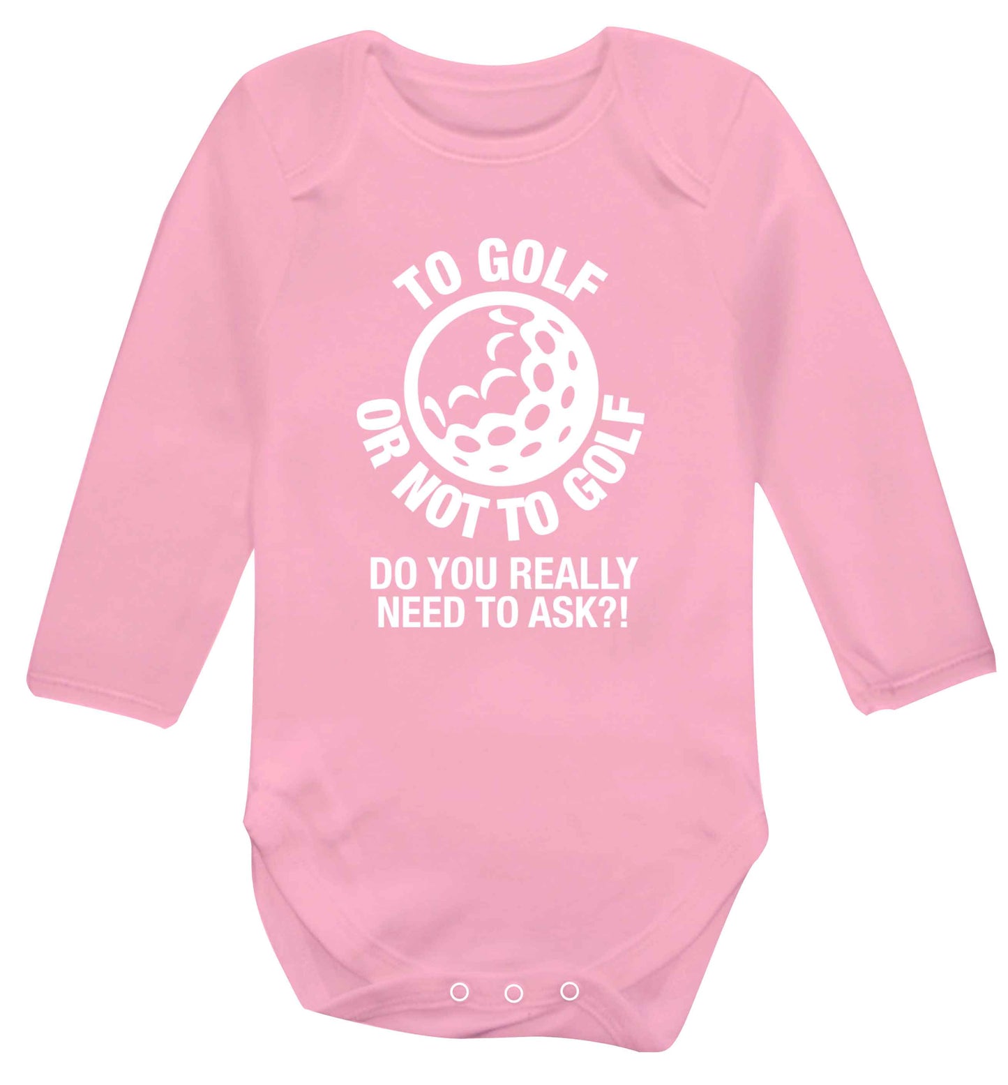 To golf or not to golf Do you really need to ask?! Baby Vest long sleeved pale pink 6-12 months