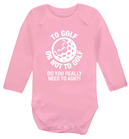 To golf or not to golf Do you really need to ask?! Baby Vest long sleeved pale pink 6-12 months