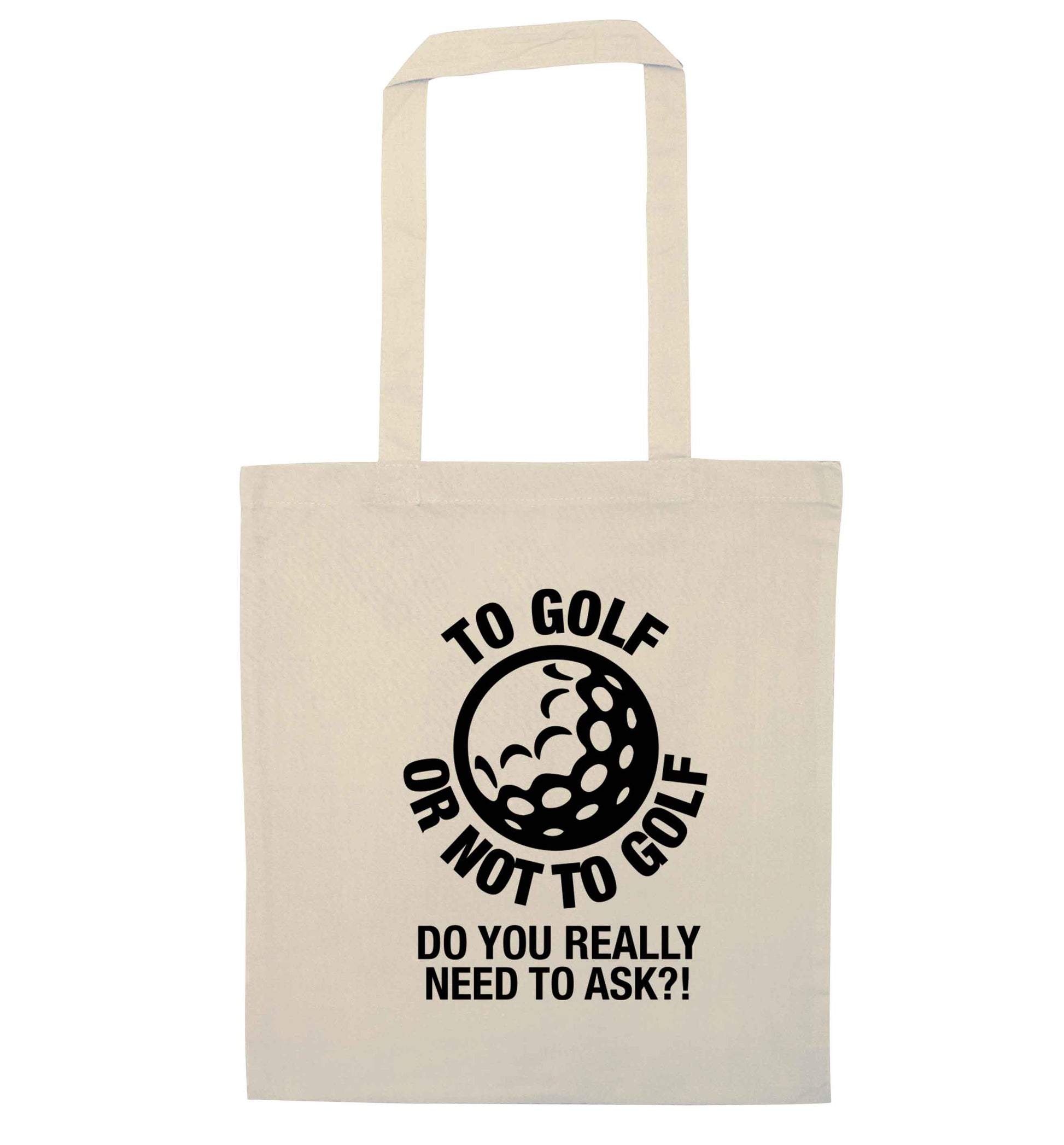 To golf or not to golf Do you really need to ask?! natural tote bag
