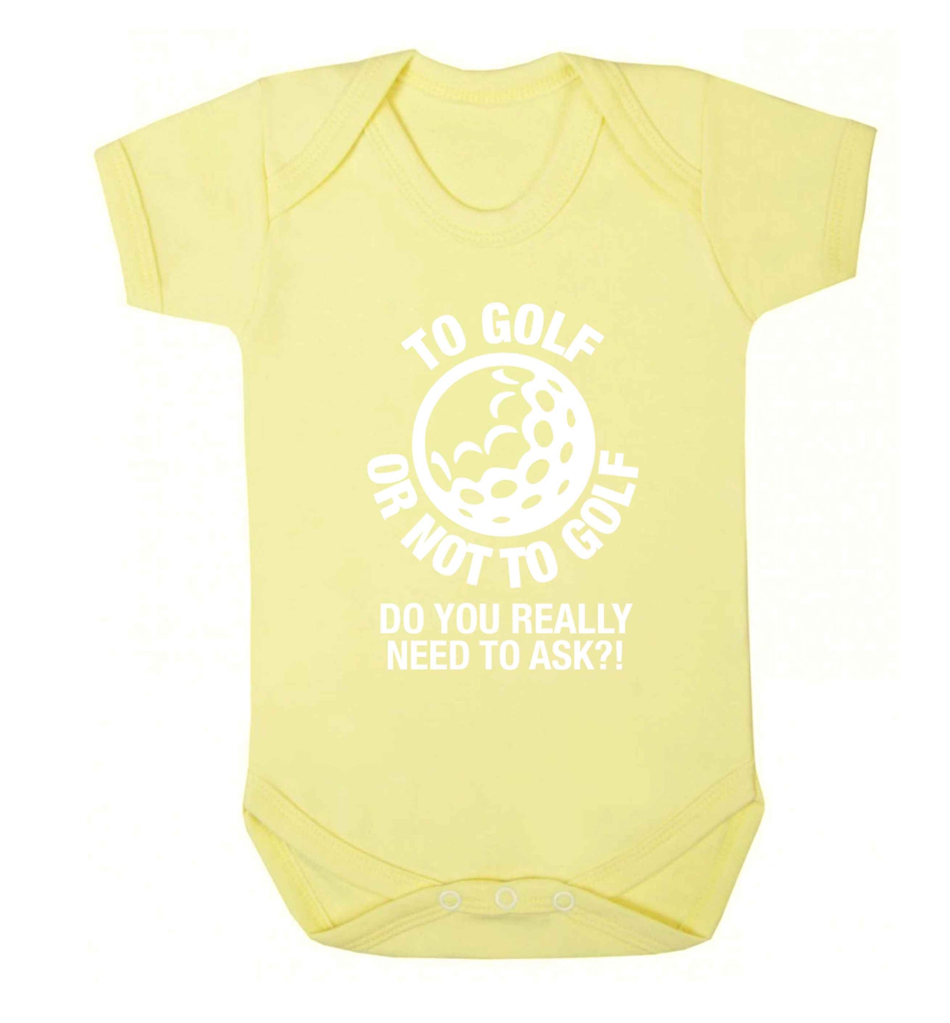 To golf or not to golf Do you really need to ask?! Baby Vest pale yellow 18-24 months