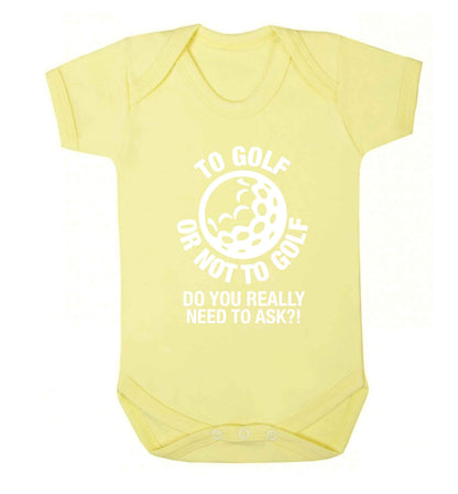 To golf or not to golf Do you really need to ask?! Baby Vest pale yellow 18-24 months