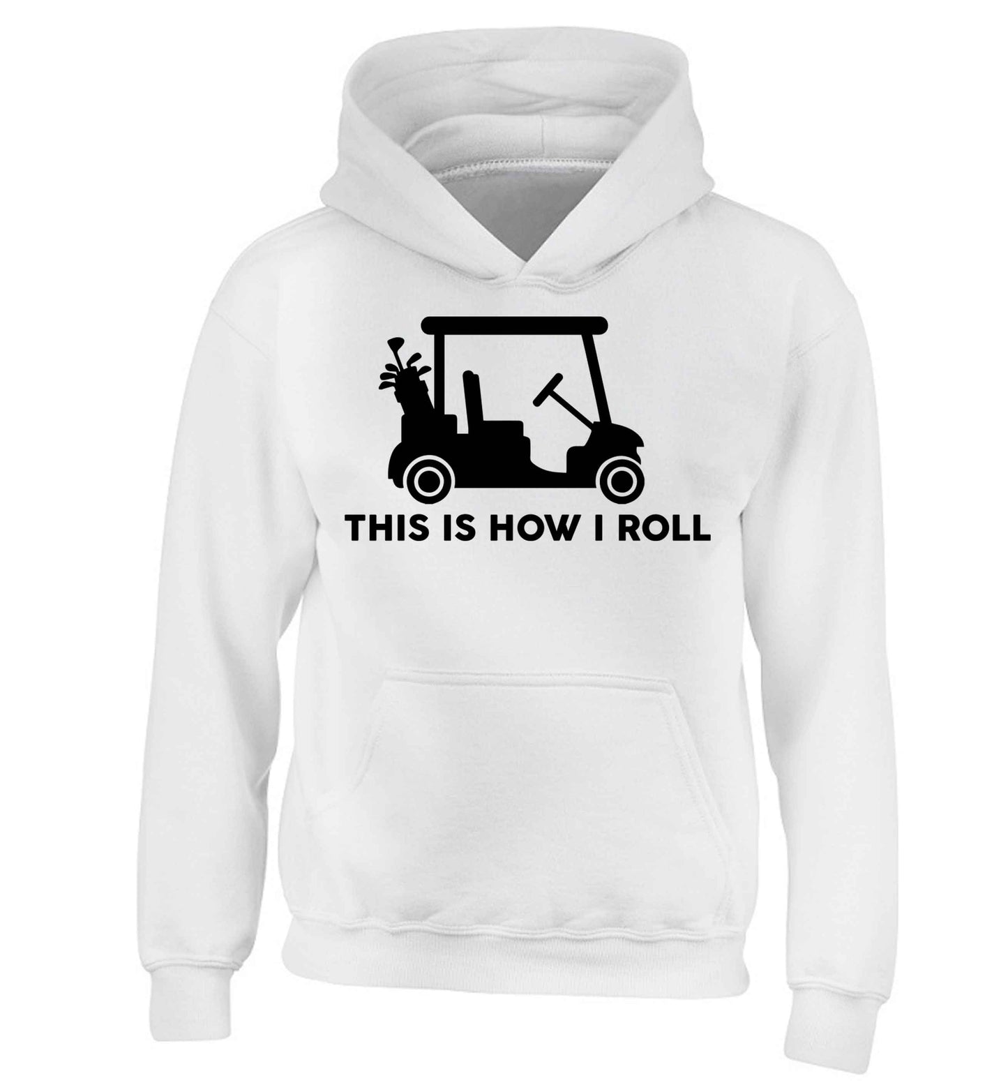 This is how I roll golf cart children's white hoodie 12-13 Years