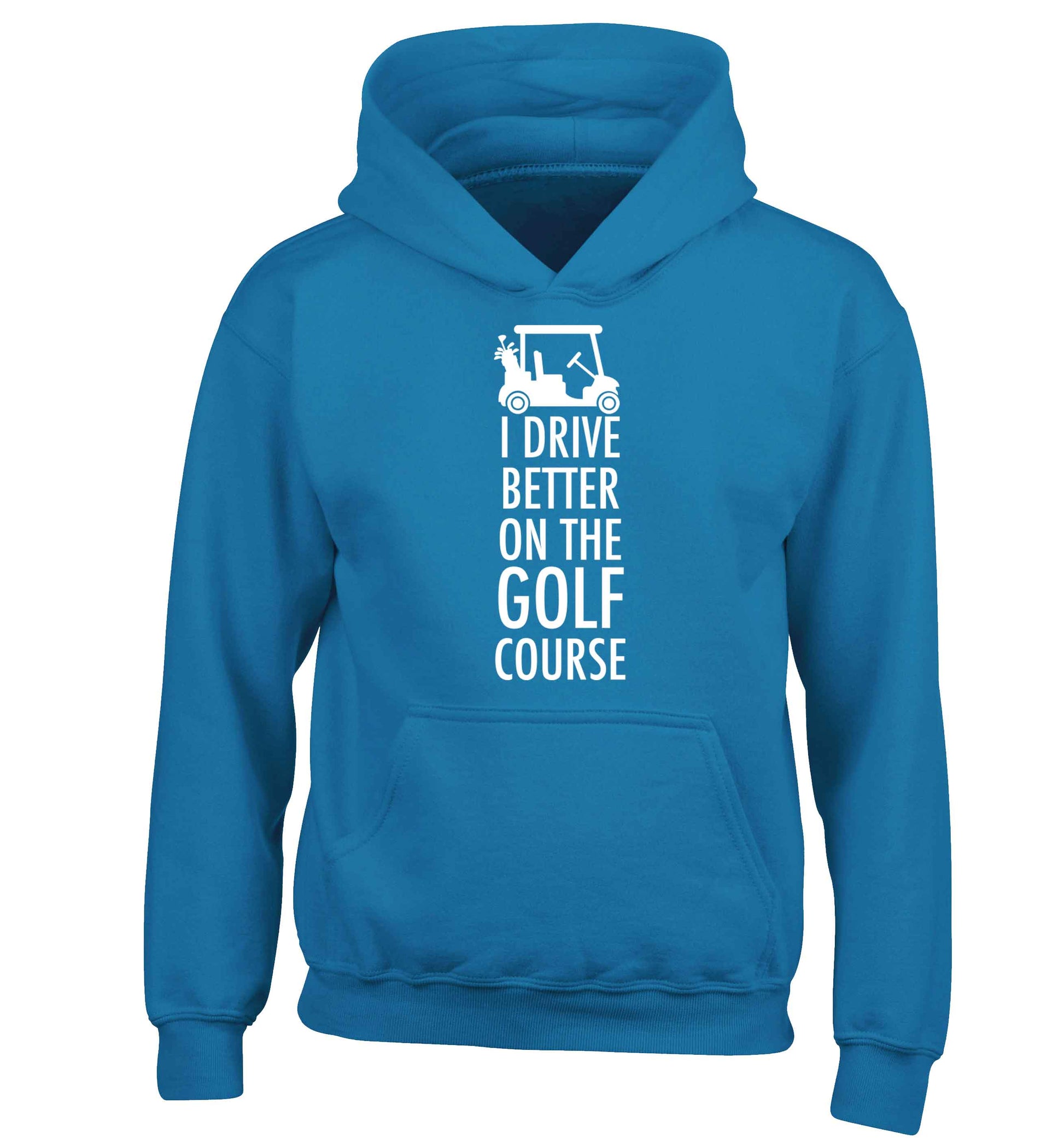 I drive better on the golf course children's blue hoodie 12-13 Years