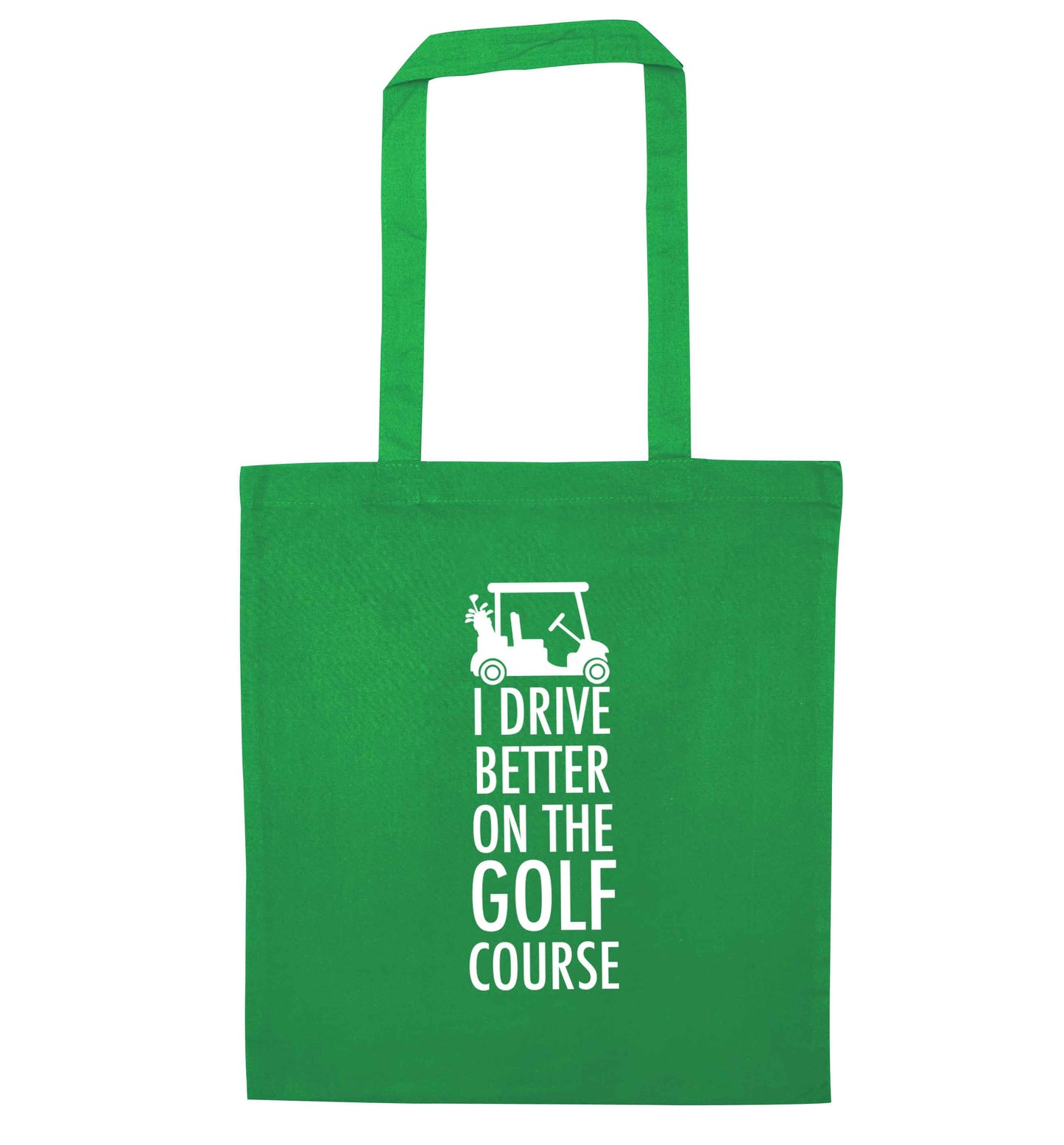 I drive better on the golf course green tote bag