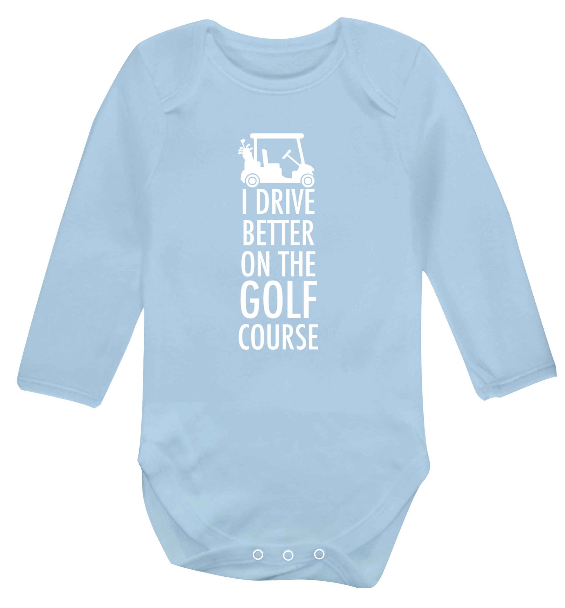 I drive better on the golf course Baby Vest long sleeved pale blue 6-12 months