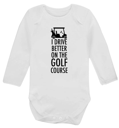 I drive better on the golf course Baby Vest long sleeved white 6-12 months