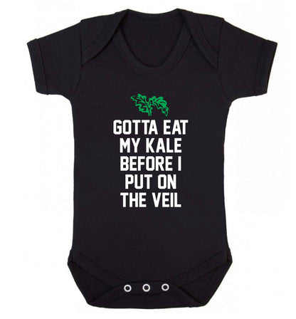 Gotta eat my kale before I put on the veil Baby Vest black 18-24 months