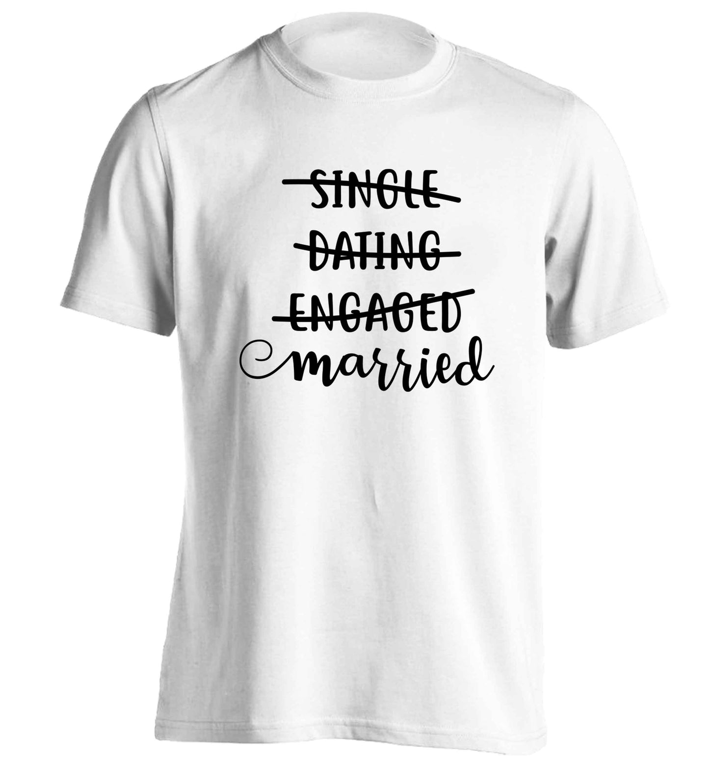 Single, dating, engaged, married adults unisex white Tshirt 2XL