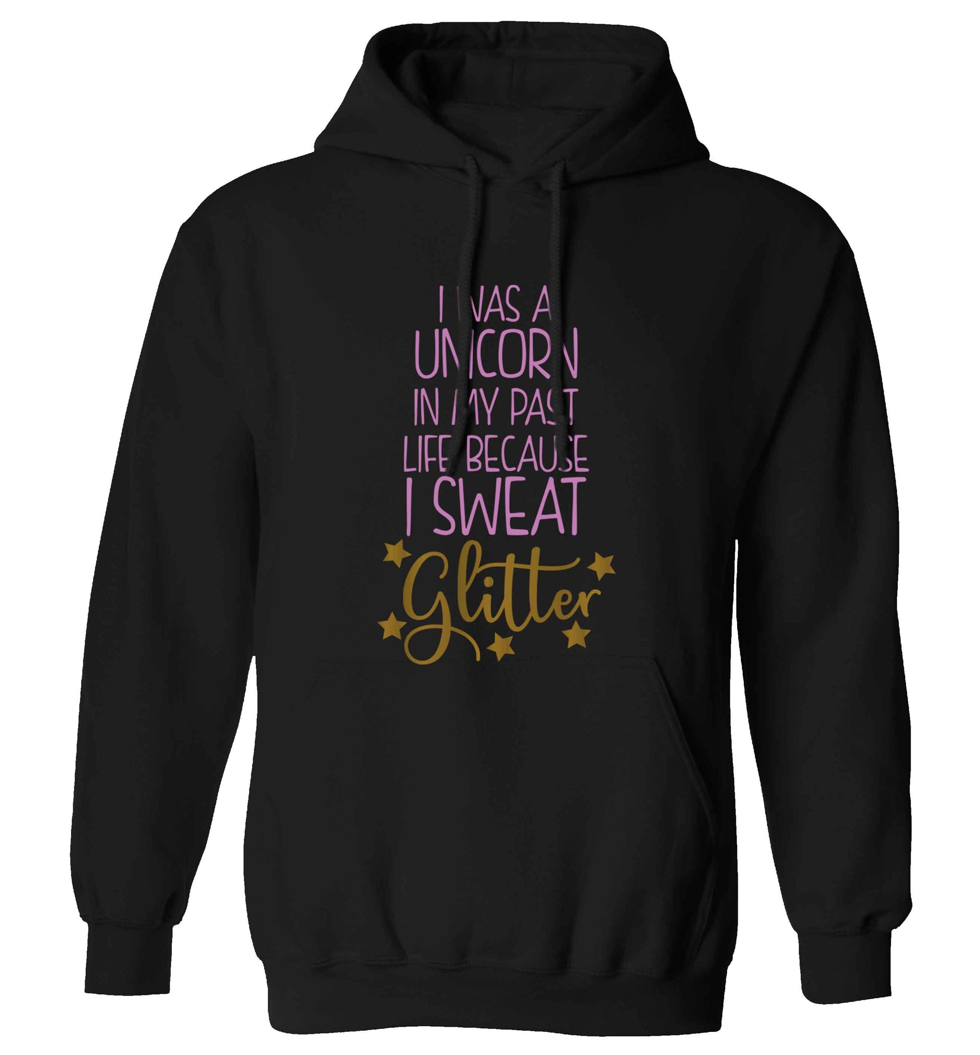 I was a unicorn in my past life because I sweat glitter adults unisex black hoodie 2XL