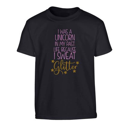 I was a unicorn in my past life because I sweat glitter Children's black Tshirt 12-13 Years
