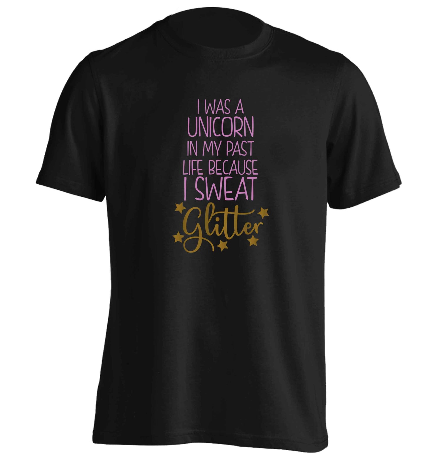 I was a unicorn in my past life because I sweat glitter adults unisex black Tshirt 2XL