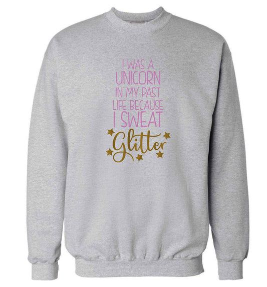 I was a unicorn in my past life because I sweat glitter Adult's unisex grey Sweater 2XL