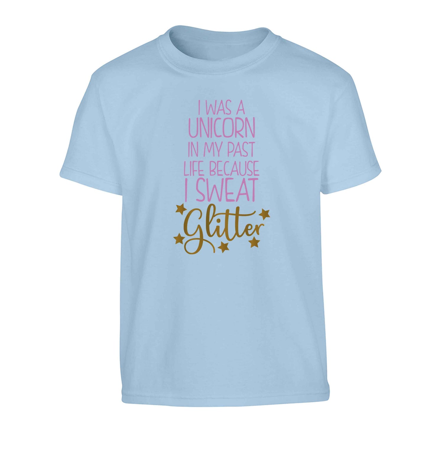 I was a unicorn in my past life because I sweat glitter Children's light blue Tshirt 12-13 Years