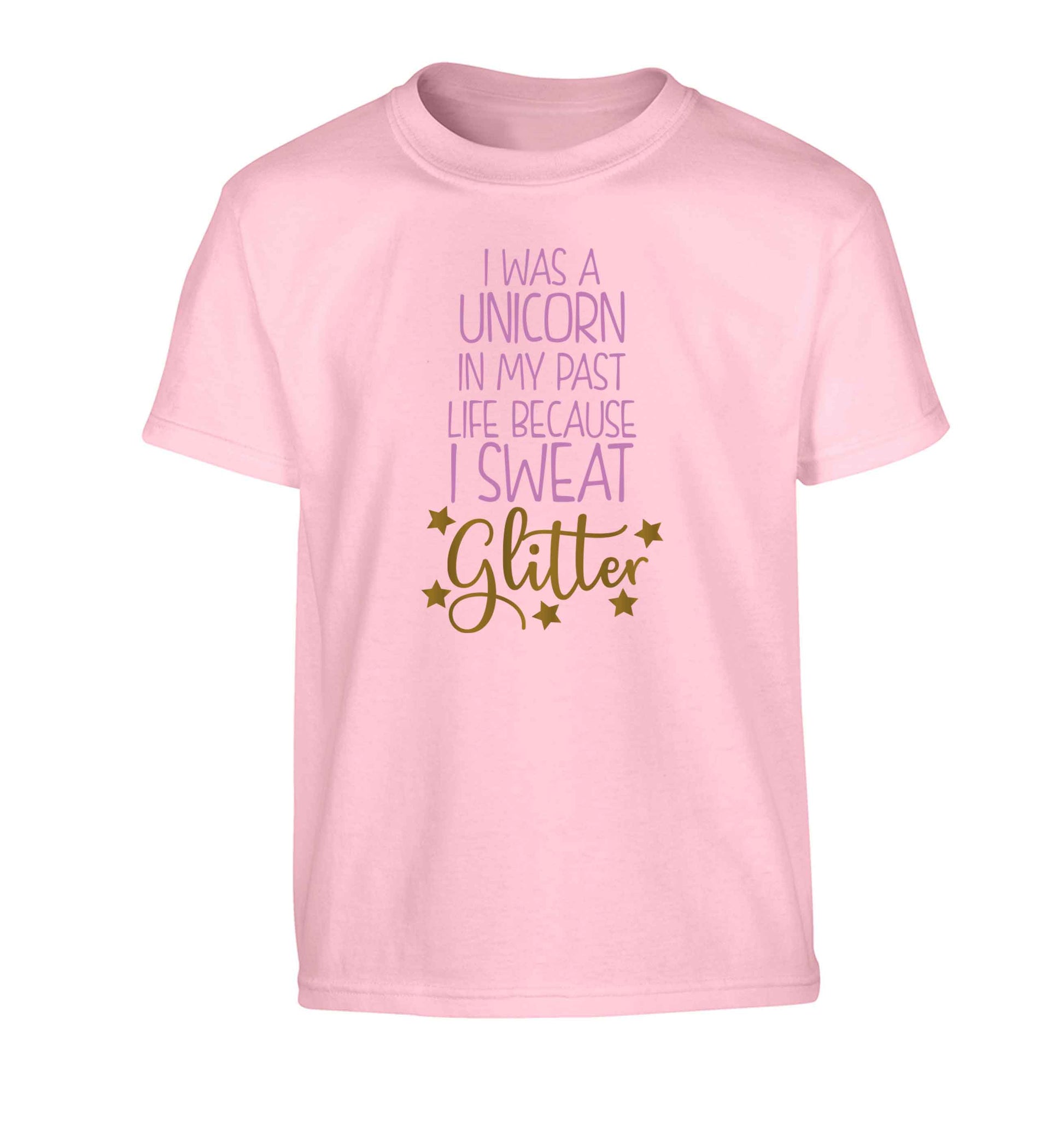 I was a unicorn in my past life because I sweat glitter Children's light pink Tshirt 12-13 Years