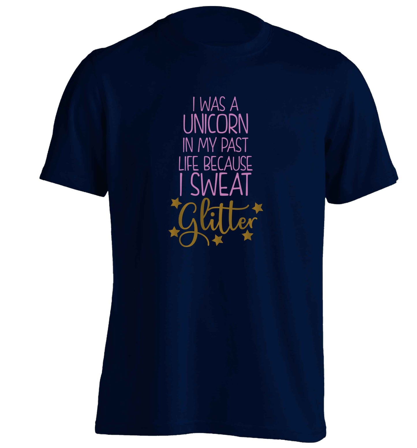 I was a unicorn in my past life because I sweat glitter adults unisex navy Tshirt 2XL