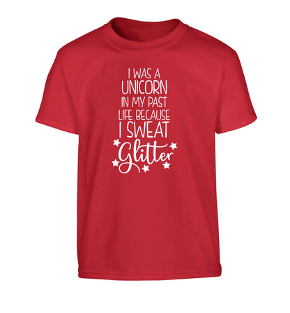 I was a unicorn in my past life because I sweat glitter Children's red Tshirt 12-13 Years