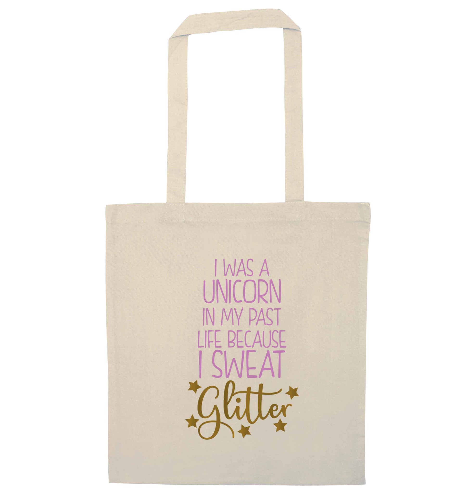 I was a unicorn in my past life because I sweat glitter natural tote bag