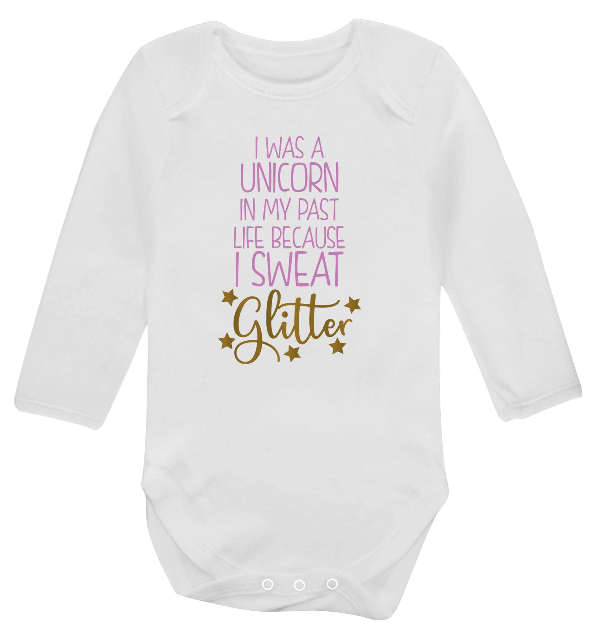 I was a unicorn in my past life because I sweat glitter Baby Vest long sleeved white 6-12 months