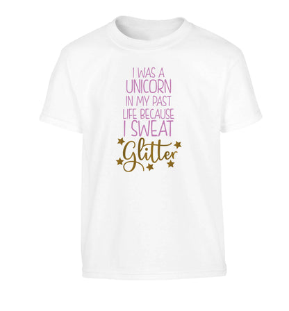 I was a unicorn in my past life because I sweat glitter Children's white Tshirt 12-13 Years