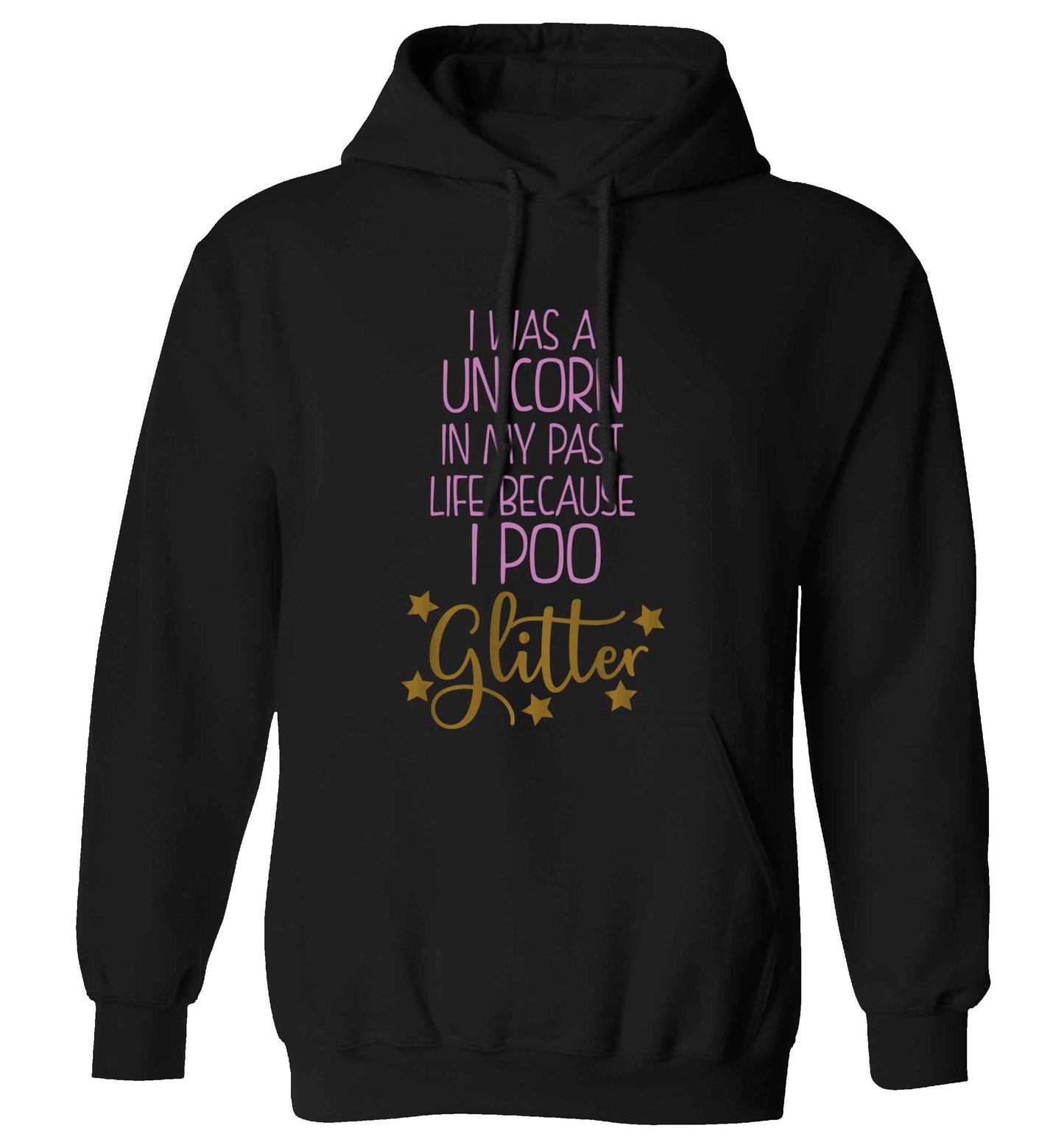 I was a unicorn in my past life because I poo glitter adults unisex black hoodie 2XL